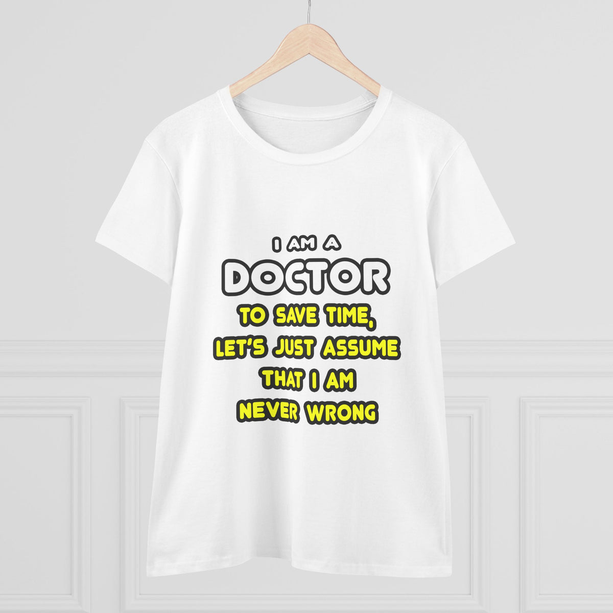 Funny Doctor T Shirts and Gifts - Women's Midweight Cotton Tee