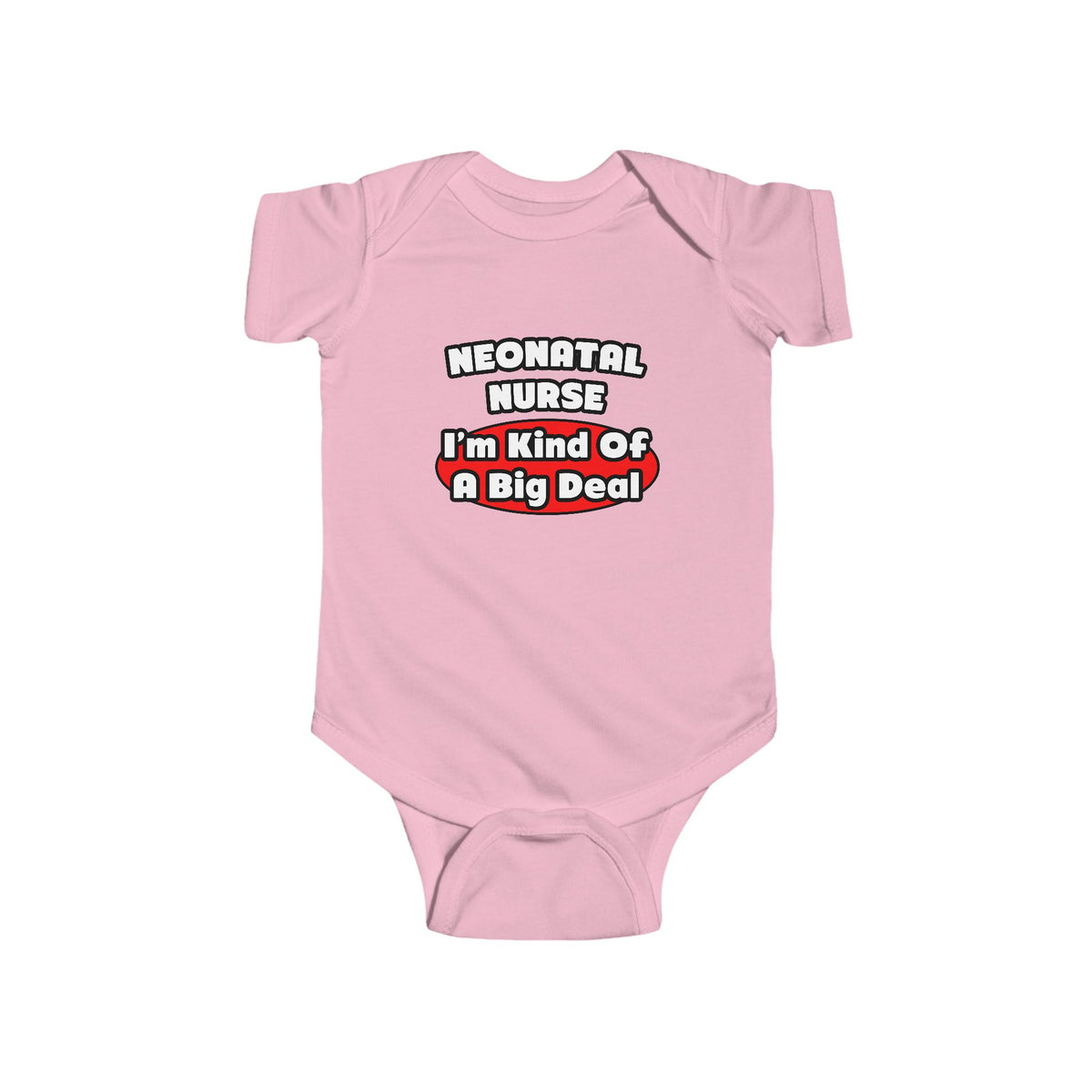 Neonatal Nurse...Big Deal - Infant Fine Jersey Bodysuit