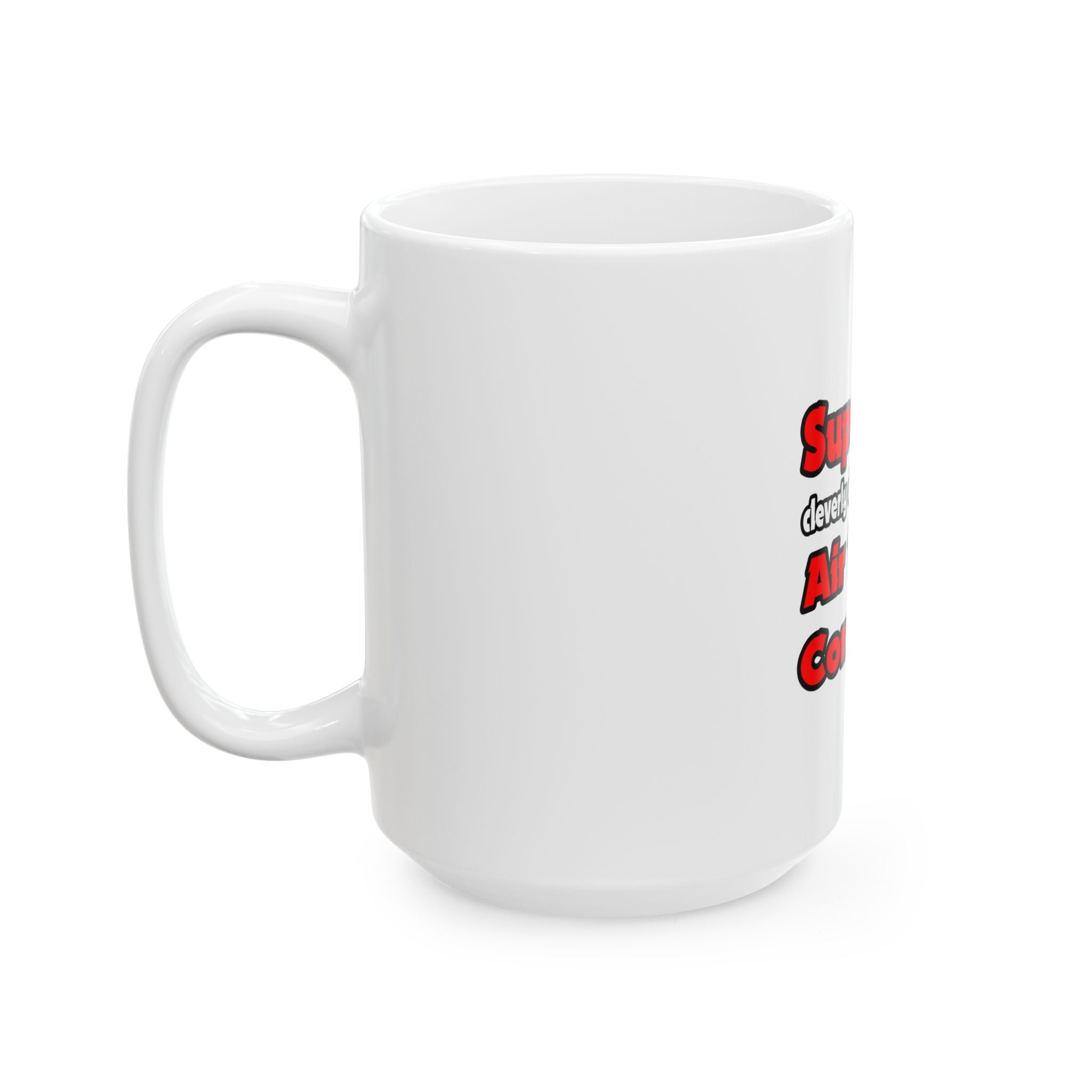 Super Dad ... Air Traffic Controller - Ceramic Mug, (11oz, 15oz)