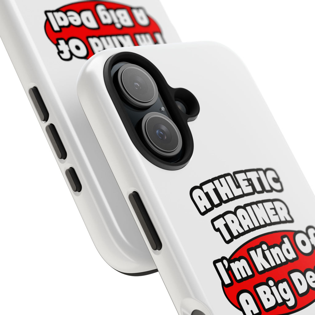 Athletic Trainer ... Big Deal - Tough Phone Cases