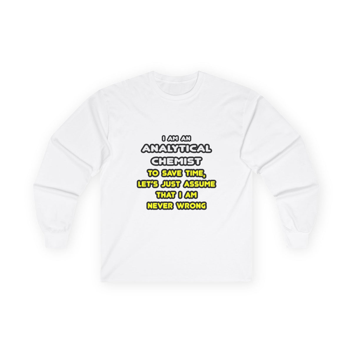 Funny Analytical Chemist T Shirts - Unisex Ultra Cotton Long Sleeve Tee