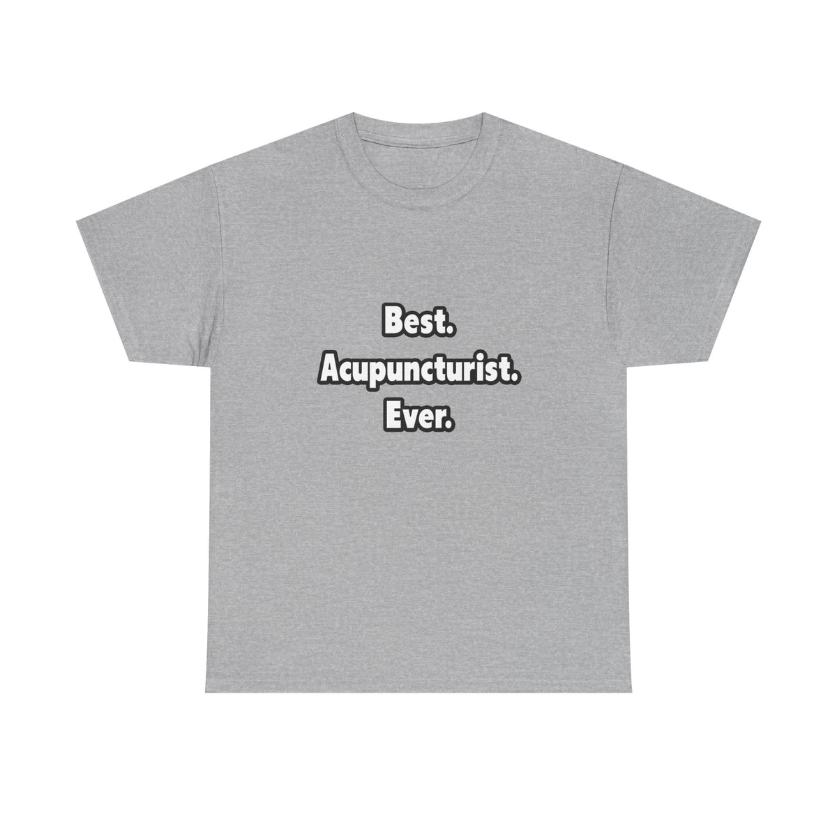 Best. Acupuncturist. Ever - Unisex Heavy Cotton Tee