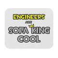 Engineers Are Sofa King Cool - Mouse Pad (Rectangle)