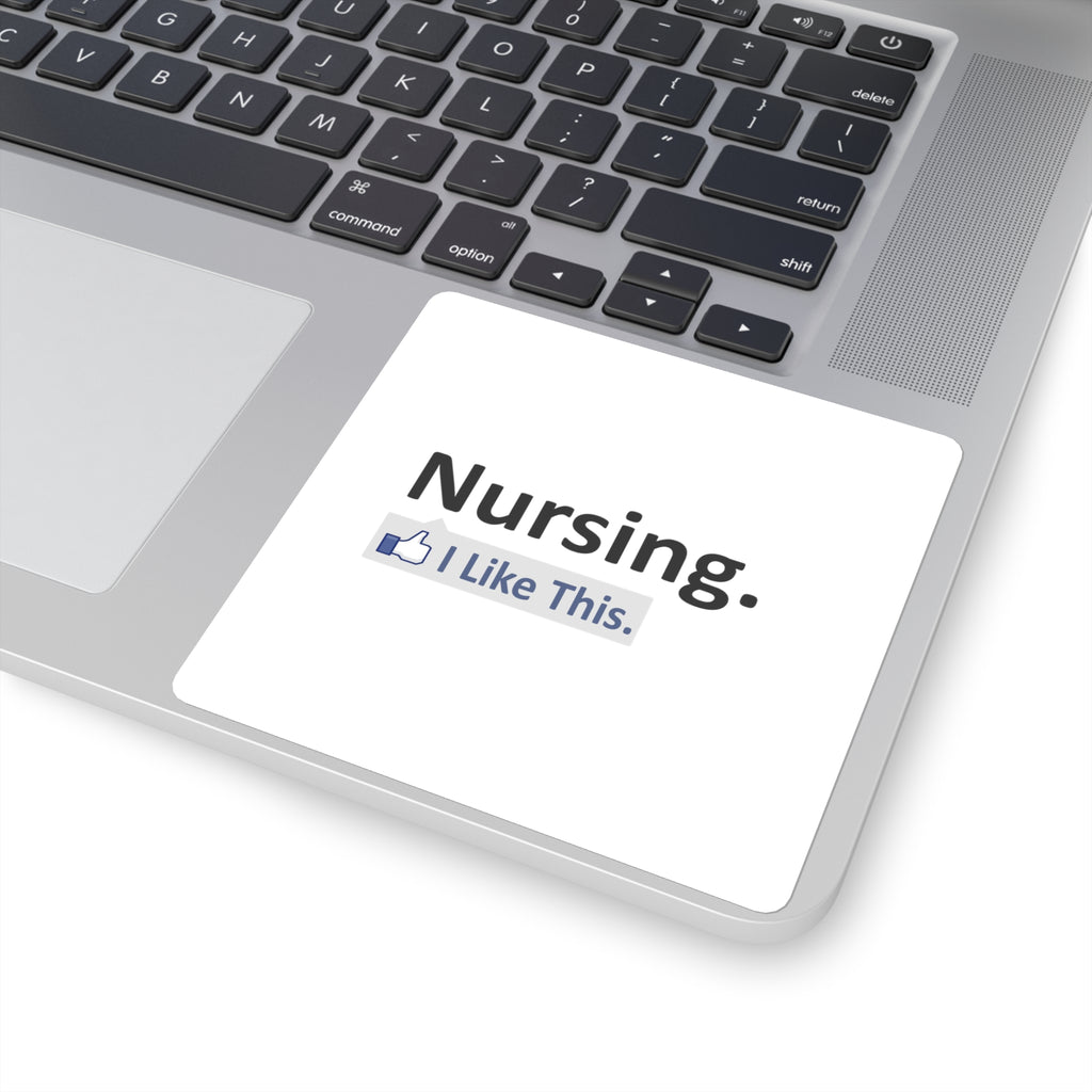 Nursing...I Like This - Square Stickers
