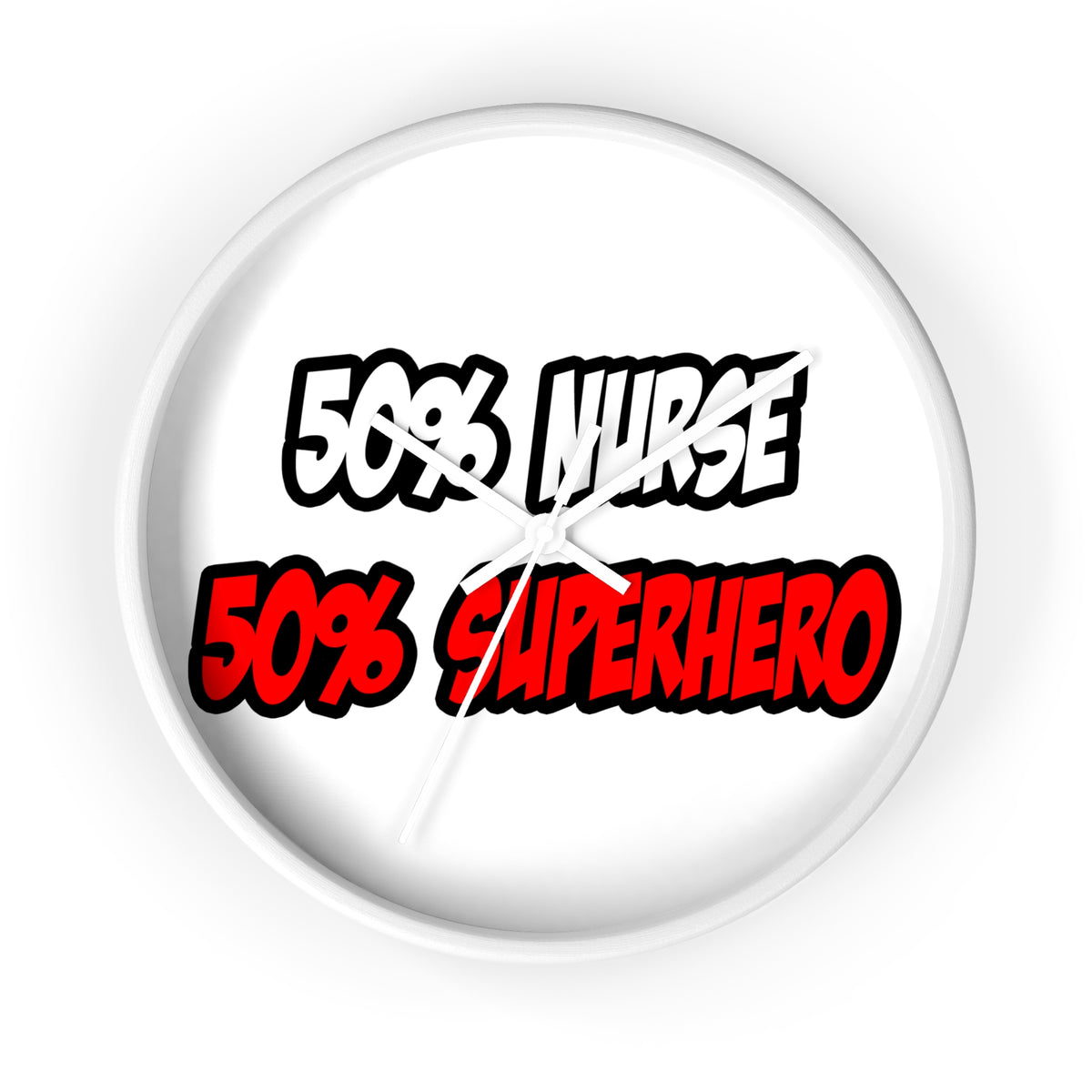 Half Nurse...Half Superhero - Wall Clock