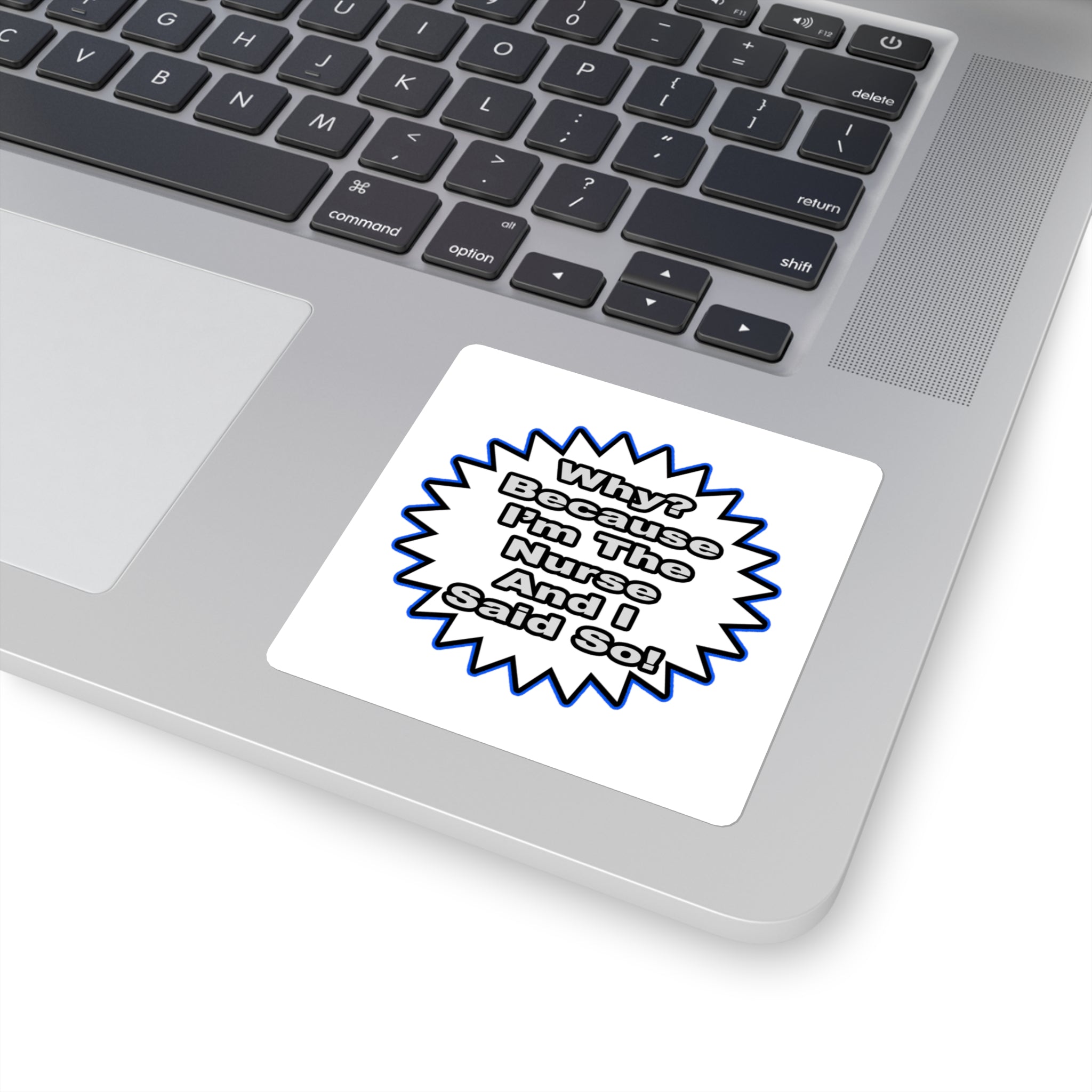 Nurse...Because I Said So - Square Stickers
