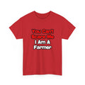 You Can't Scare Me...Farmer - Unisex Heavy Cotton Tee