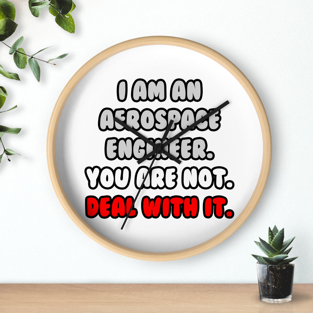 Deal With It ... Funny Aerospace Engineer - Wall Clock