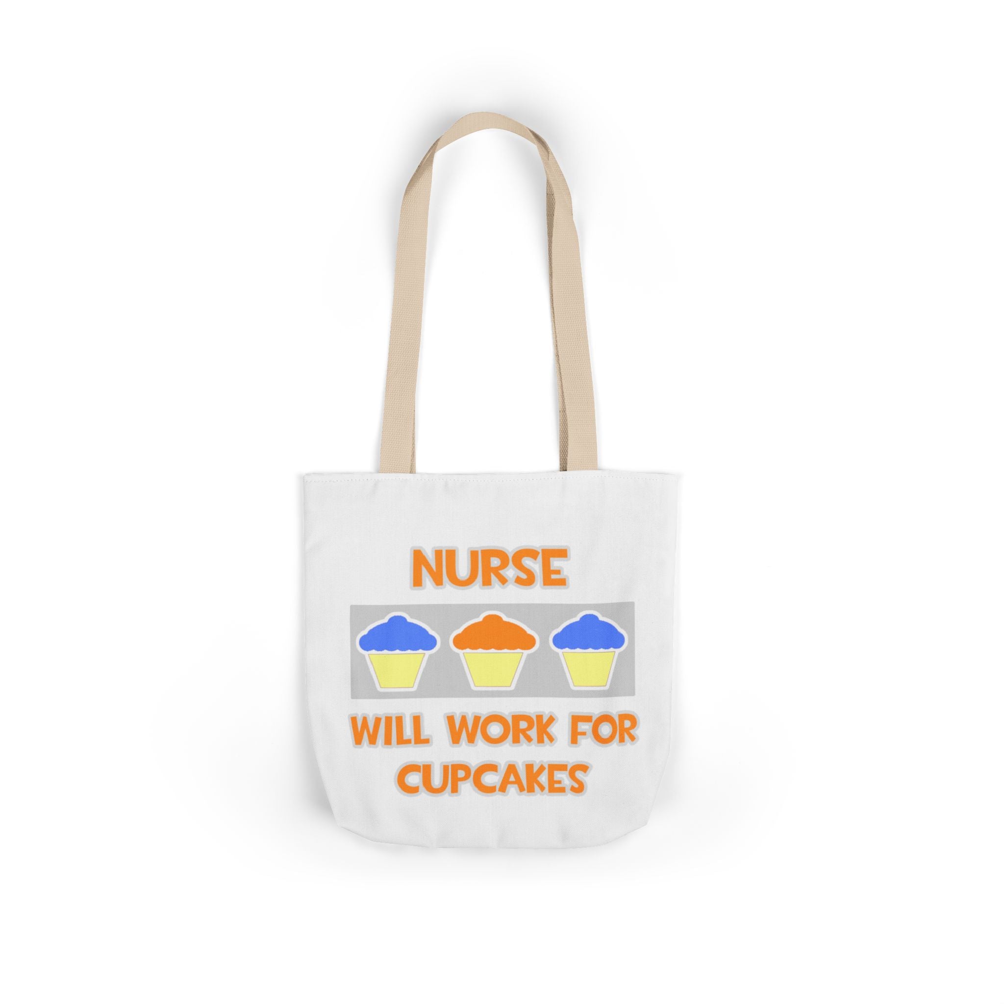 Nurse ... Will Work For Cupcakes - Canvas Tote Bag, 5-Color Straps