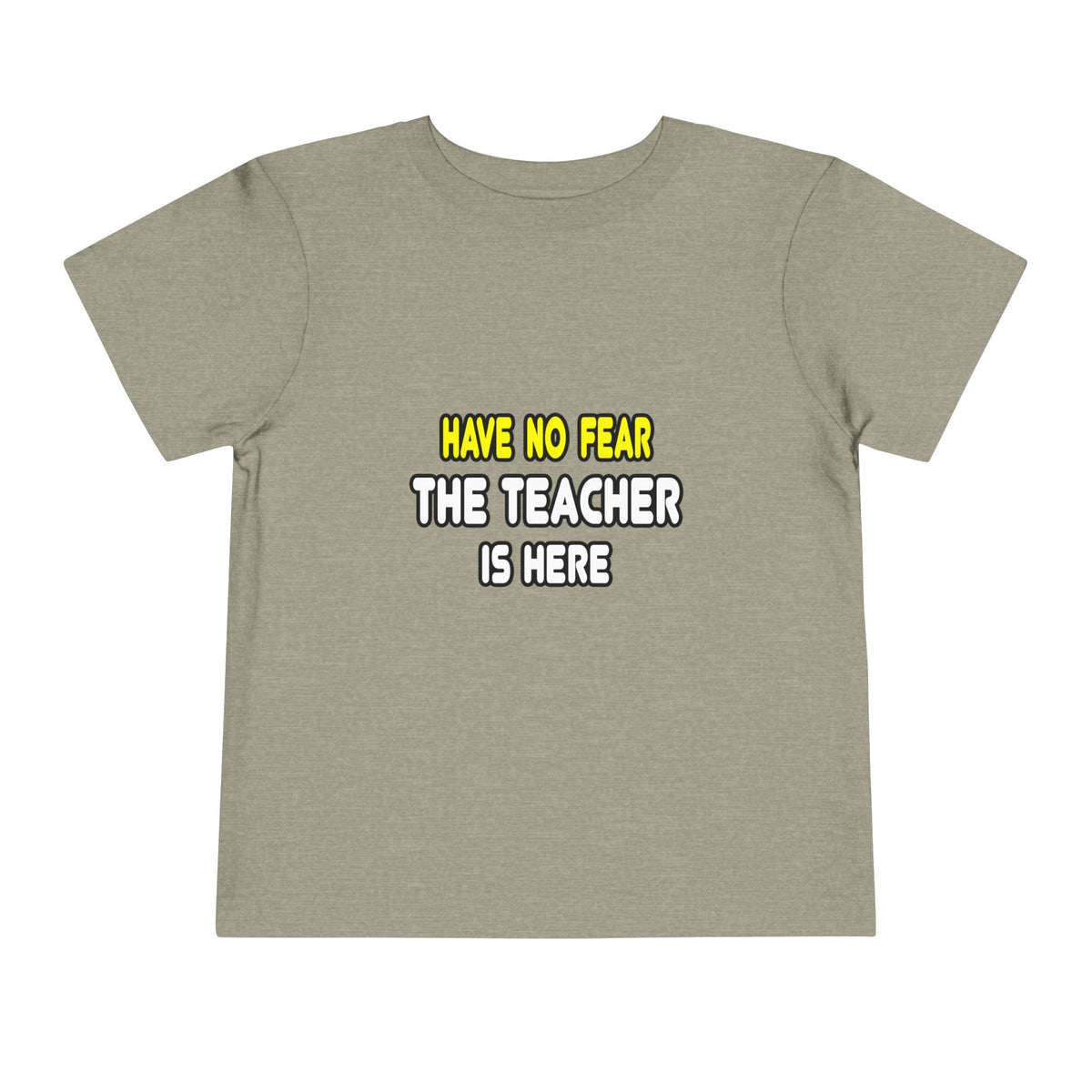 Have No Fear, The Teacher Is Here - Toddler Short Sleeve Tee