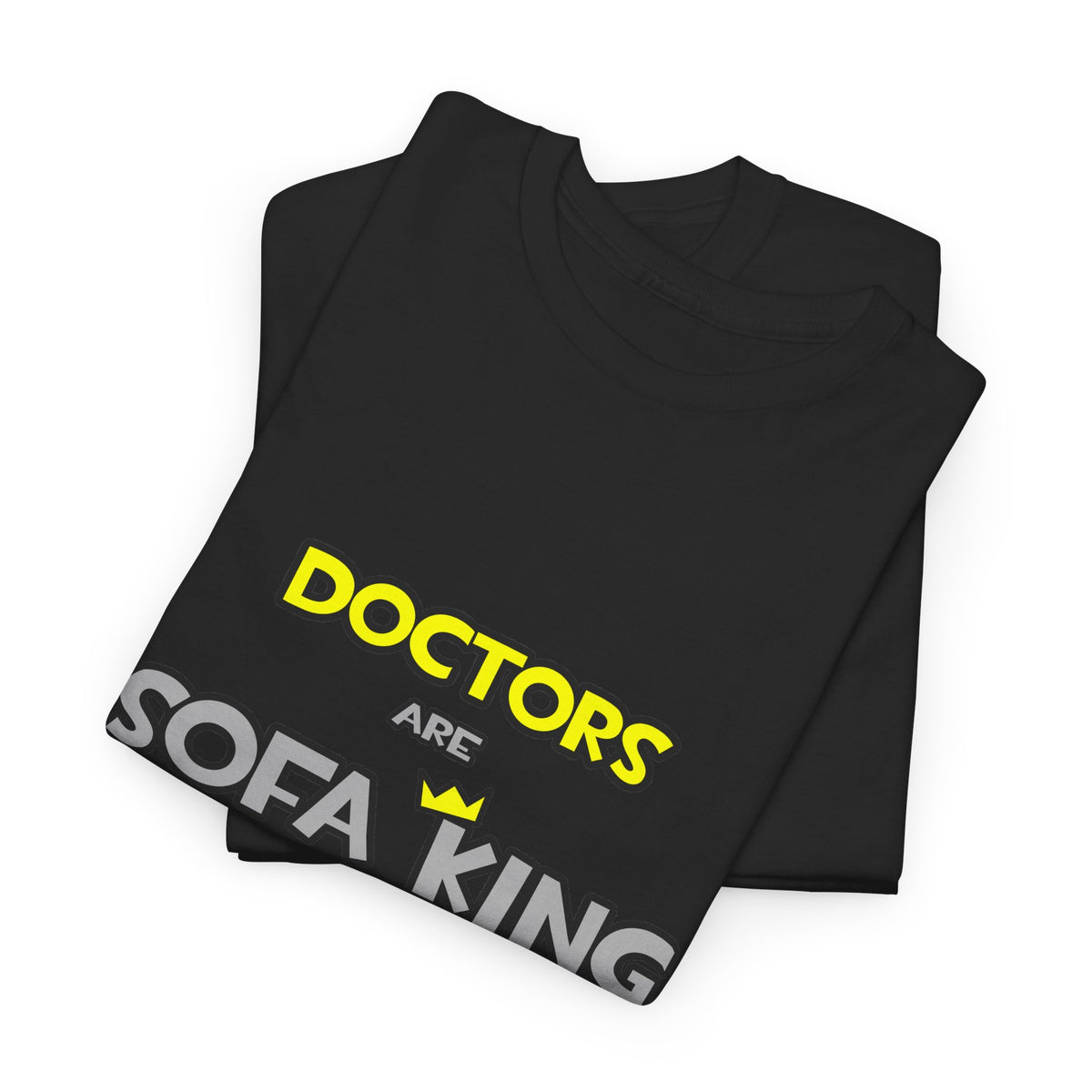 Doctors Are Sofa King Cool - Unisex Heavy Cotton Tee