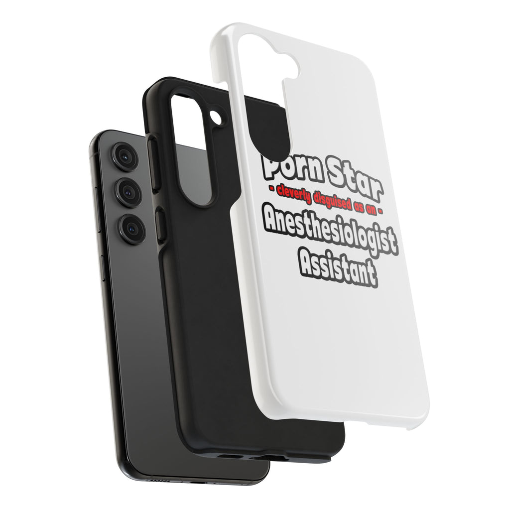 Porn Star .. Anesthesiologist Assistant - Tough Phone Cases