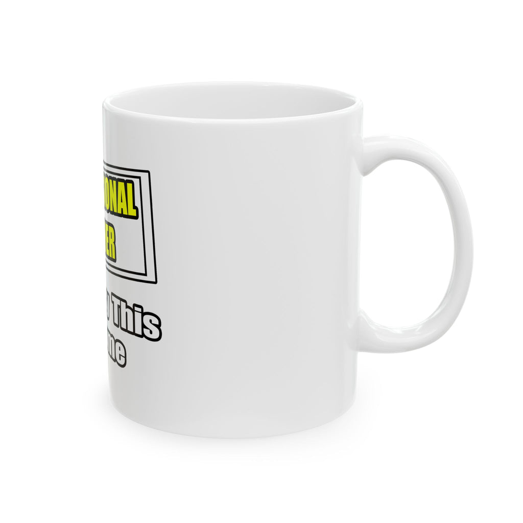 Professional Teacher...Don't Try This At Home - Ceramic Mug, (11oz, 15oz)
