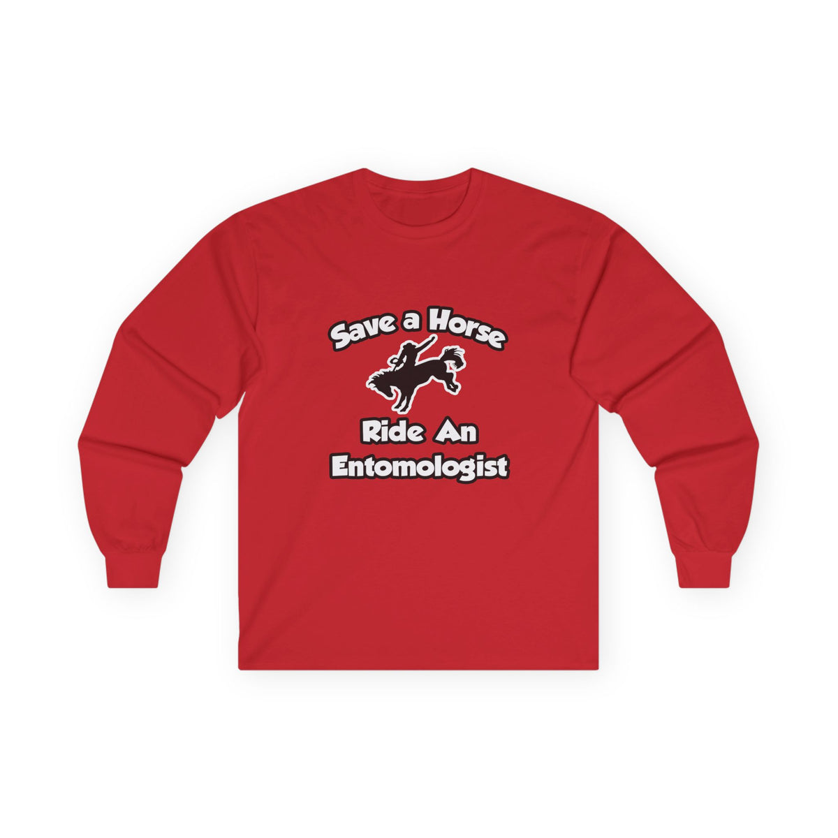 Save a Horse, Ride an Entomologist - Unisex Ultra Cotton Long Sleeve Tee