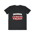 Engineer...Big Deal - Men's Lightweight Fashion Tee