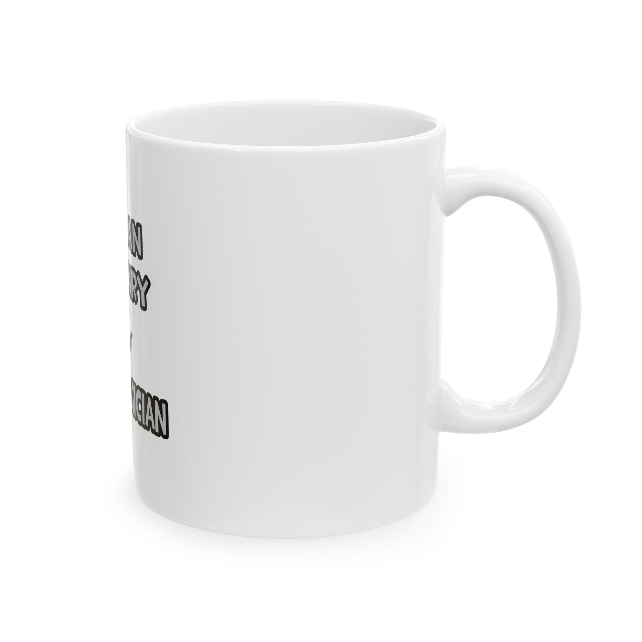 I Am An Actuary... Not A Magician - Ceramic Mug, (11oz, 15oz)