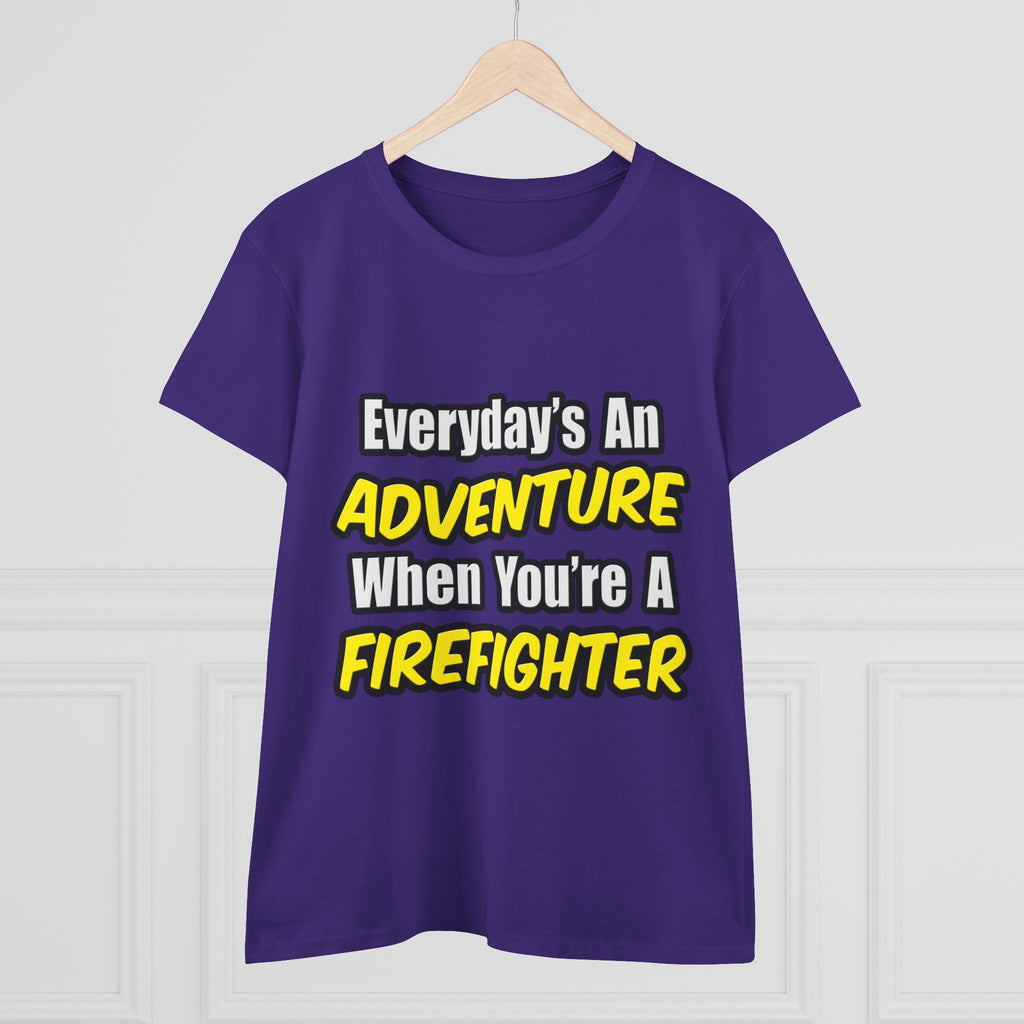 Everyday's An Adventure...Firefighter - Women's Midweight Cotton Tee