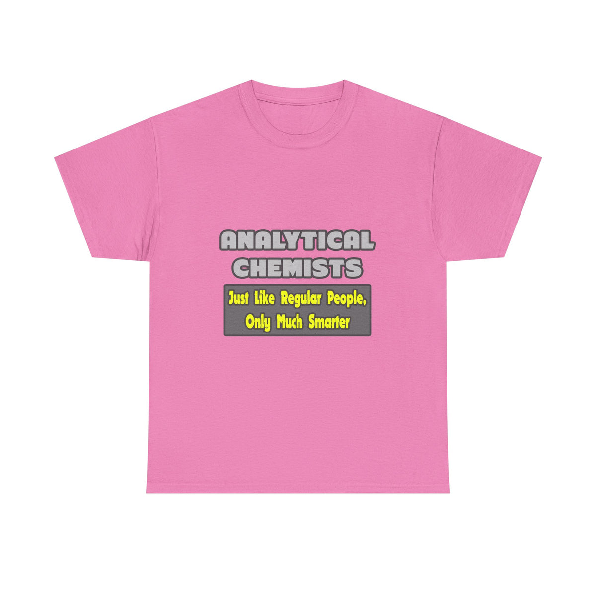 Analytical Chemists...Smarter - Unisex Heavy Cotton Tee