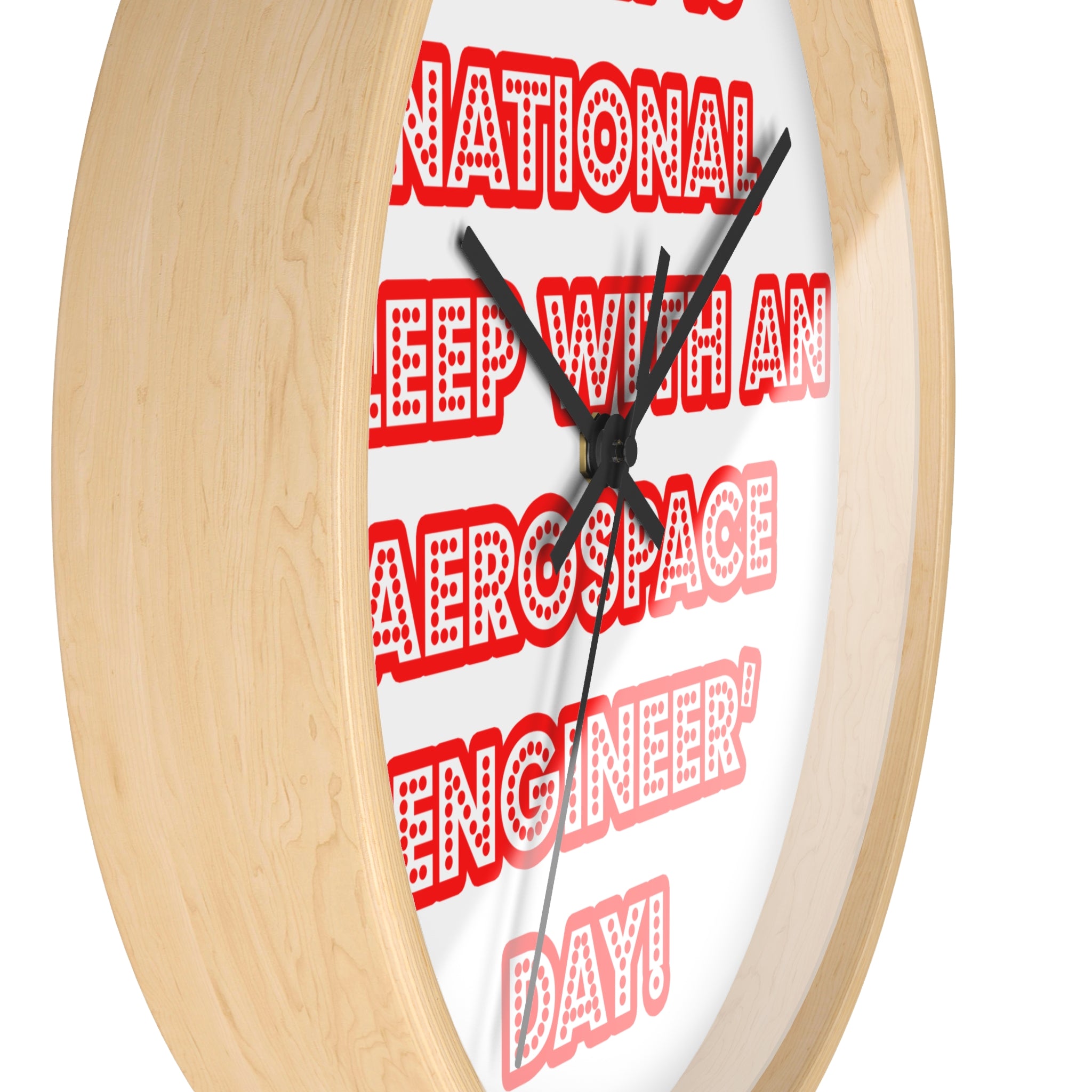 National 'Sleep With an Aerospace Engineer' Day - Wall Clock