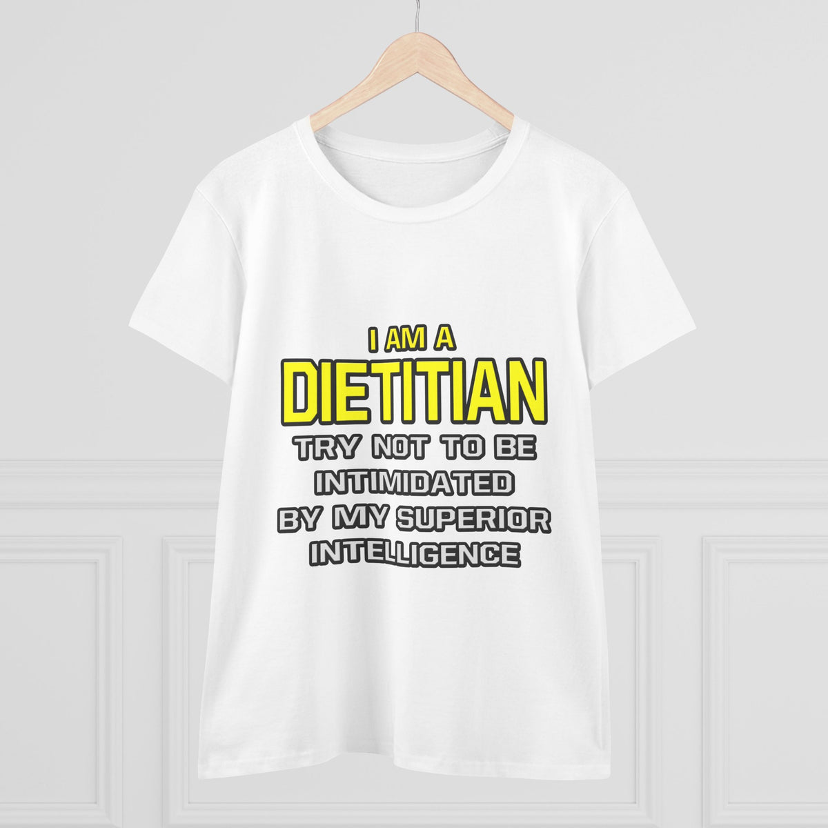 Dietitian...Superior Intelligence - Women's Midweight Cotton Tee