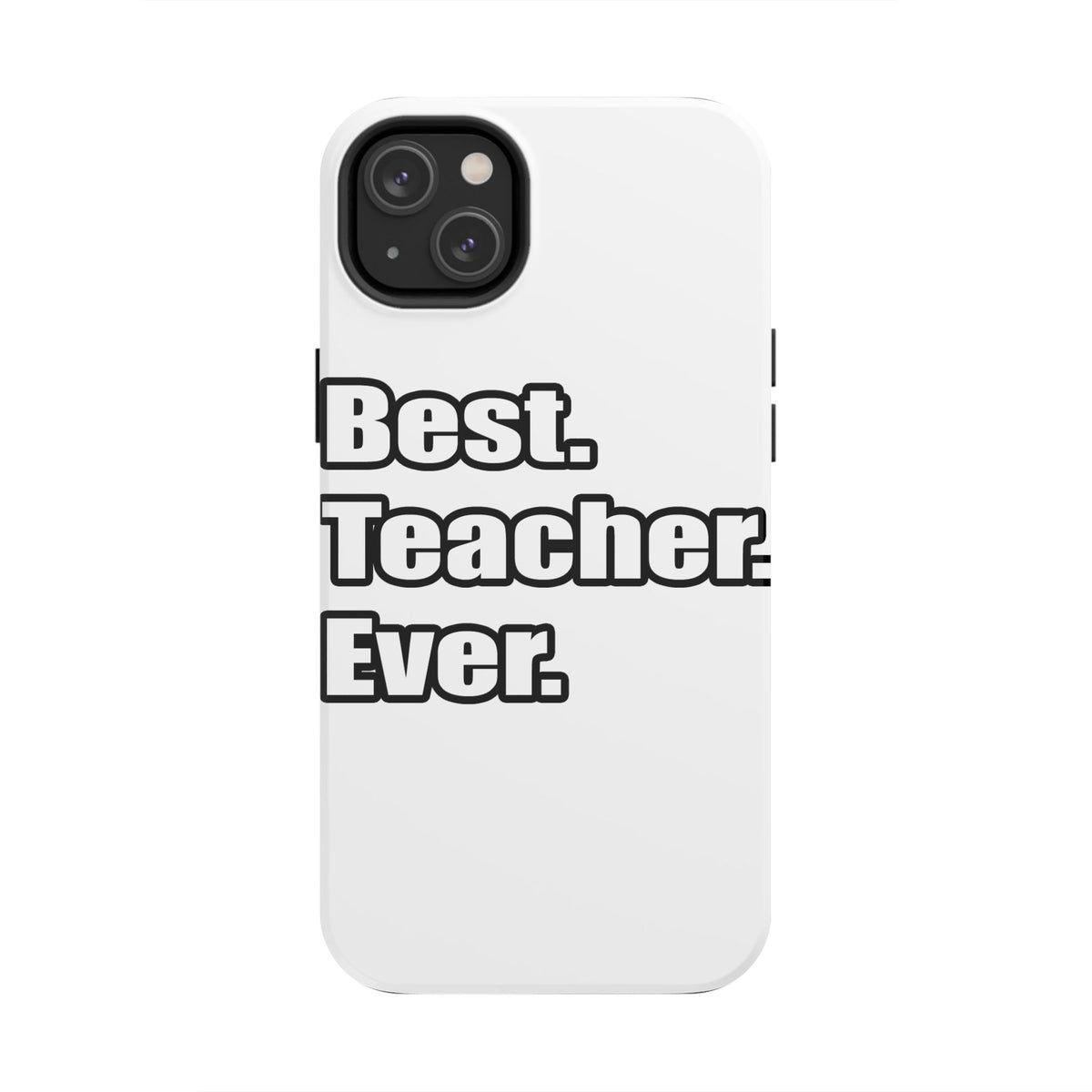 best teacher ever - Tough Phone Cases