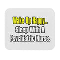 Sleep With A Psychiatric Nurse - Mouse Pad (Rectangle)