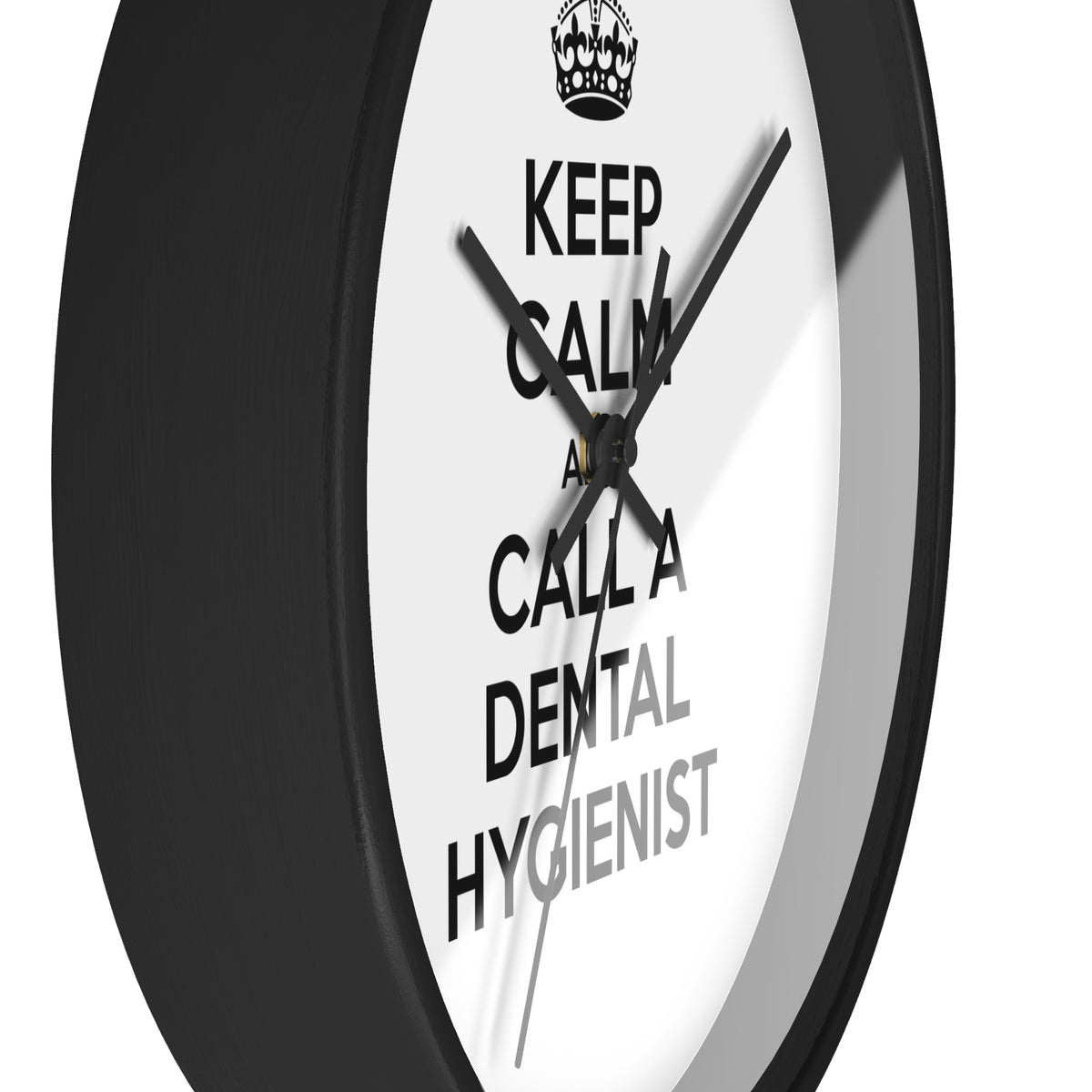 Keep Calm and Call a Dental Hygienist - Wall Clock