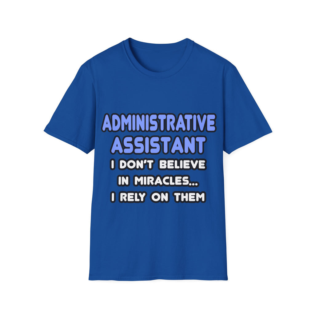 Miracles and Administrative Assistants - Unisex Softstyle T-Shirt