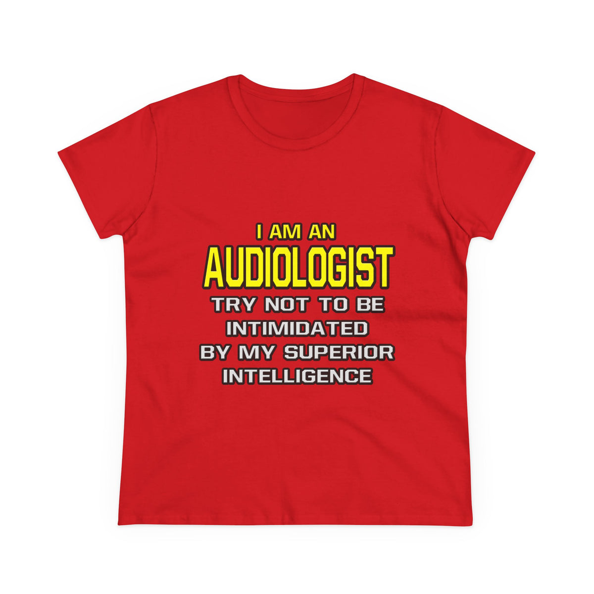 Audiologist...Superior Intelligence - Women's Midweight Cotton Tee