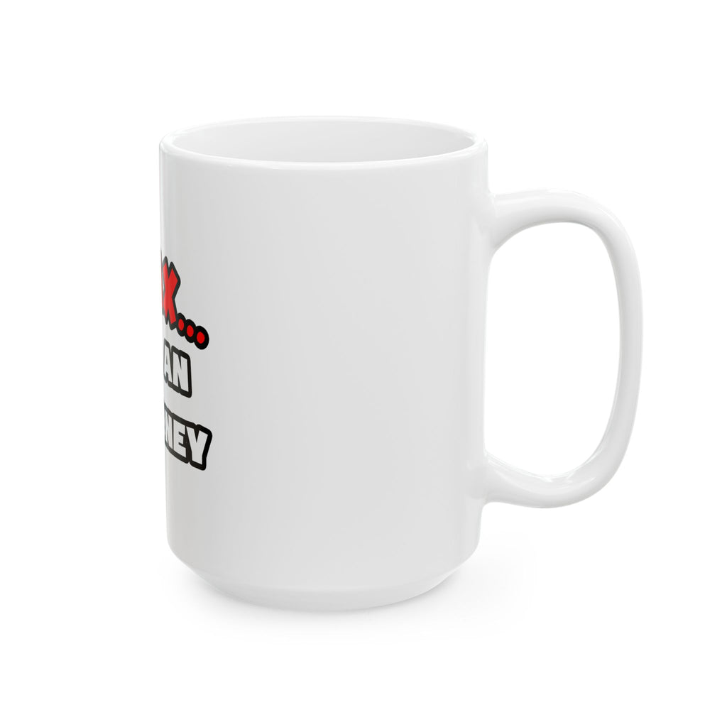 Relax ... I Am an Attorney - Ceramic Mug, (11oz, 15oz)