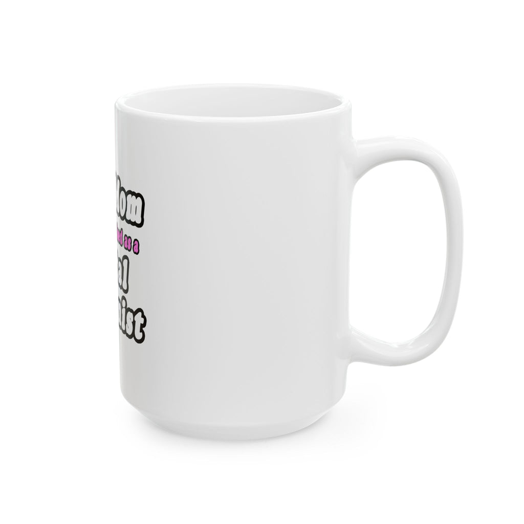 SuperMom...Dental Hygienist - Ceramic Mug, (11oz, 15oz)