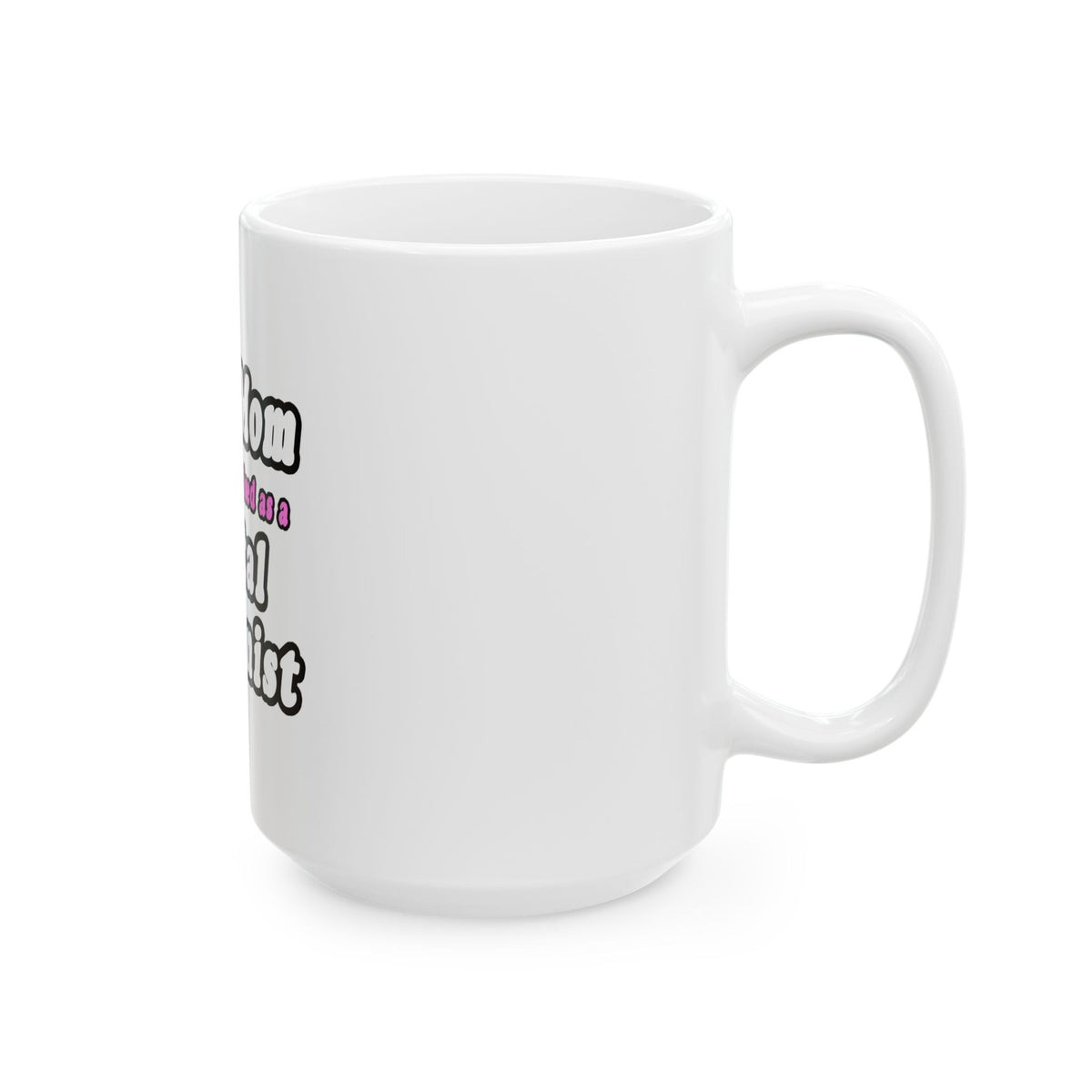 SuperMom...Dental Hygienist - Ceramic Mug, (11oz, 15oz)