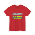 Cardiologists...Smarter - Unisex Heavy Cotton Tee