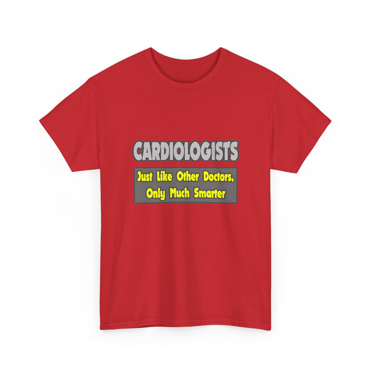 Cardiologists...Smarter - Unisex Heavy Cotton Tee