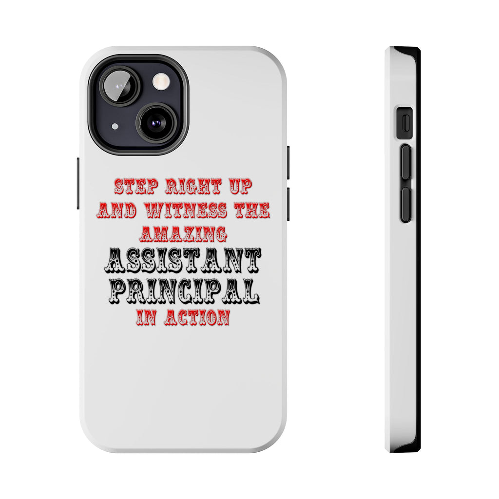 Amazing Assistant Principal In Action - Tough Phone Cases