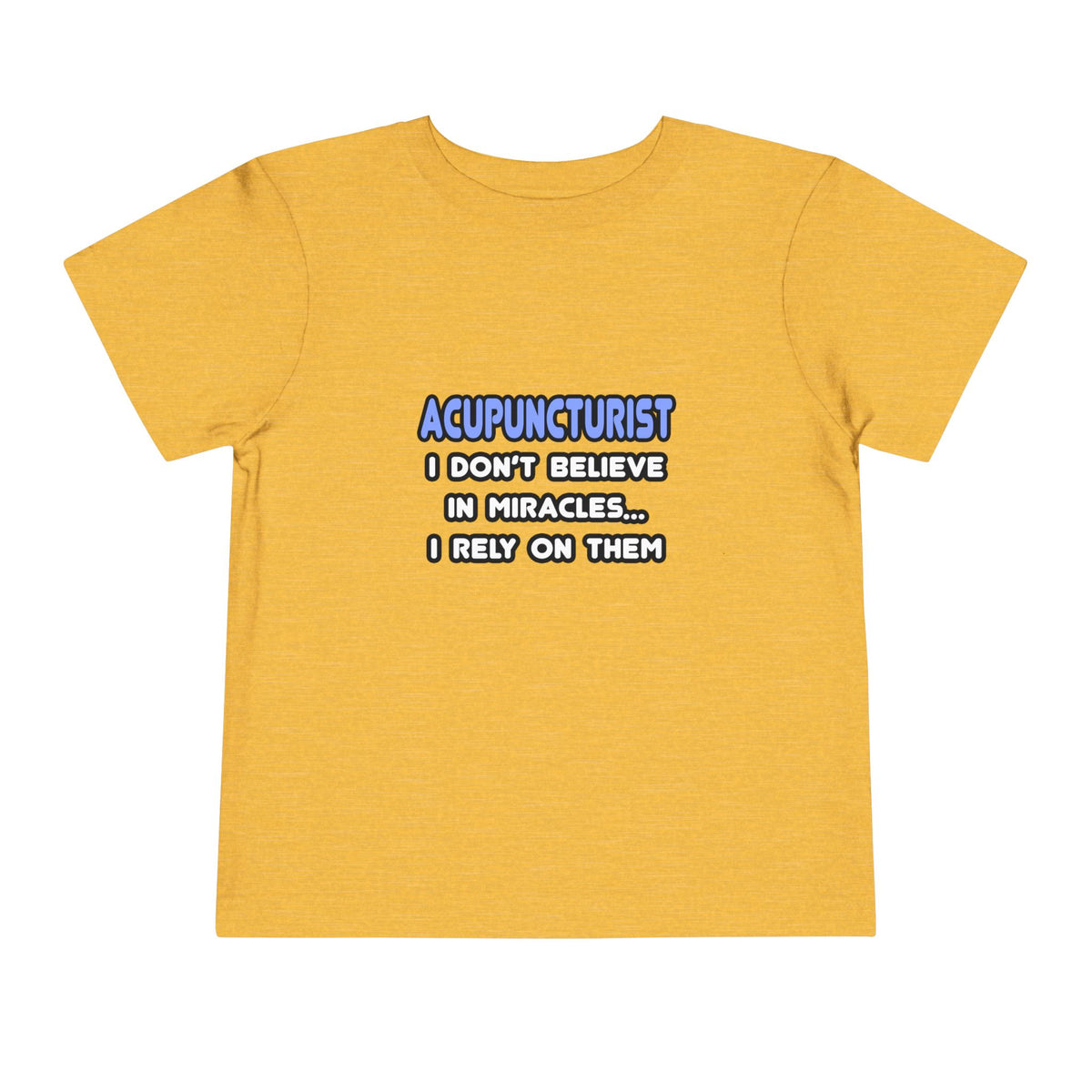 Miracles and Acupuncturists - Toddler Short Sleeve Tee