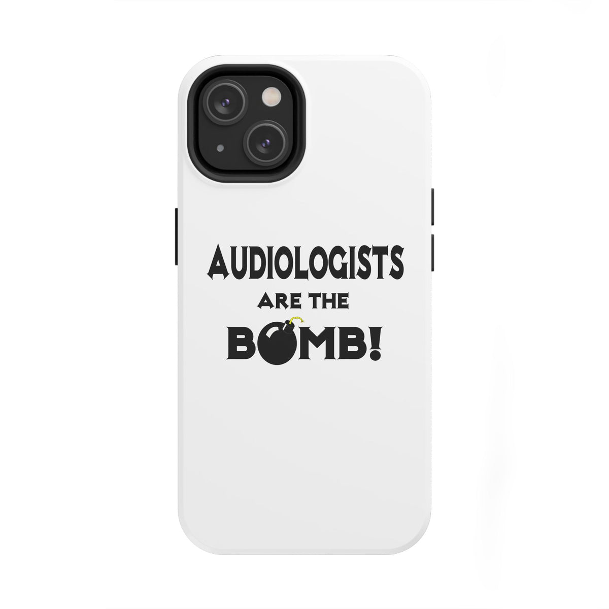Audiologists Are The Bomb! - Tough Phone Cases