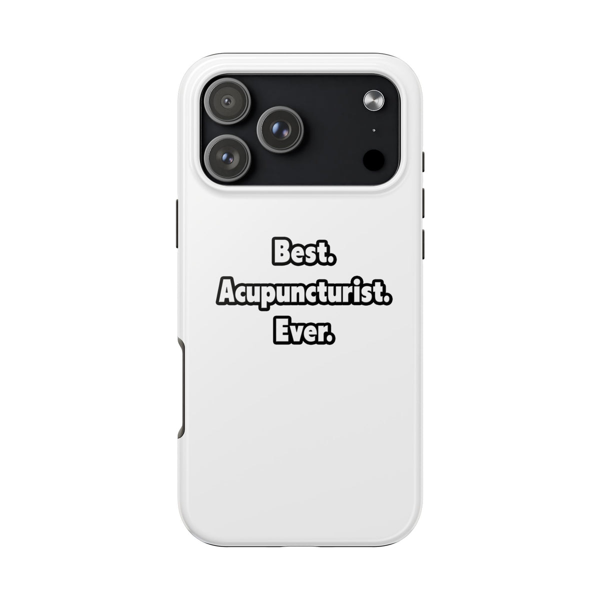 Best. Acupuncturist. Ever - Tough Phone Cases