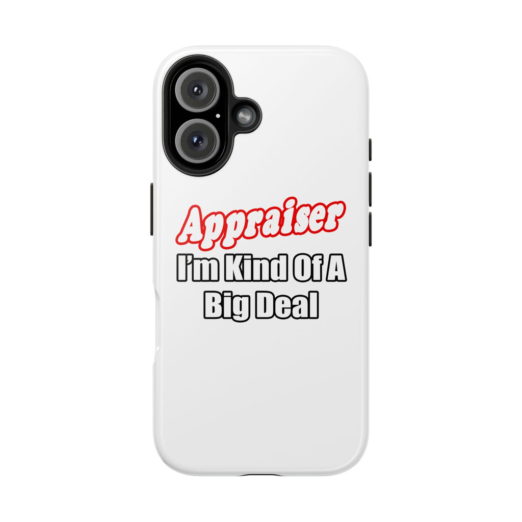 Appraiser...Kind of a Big Deal - Tough Phone Cases
