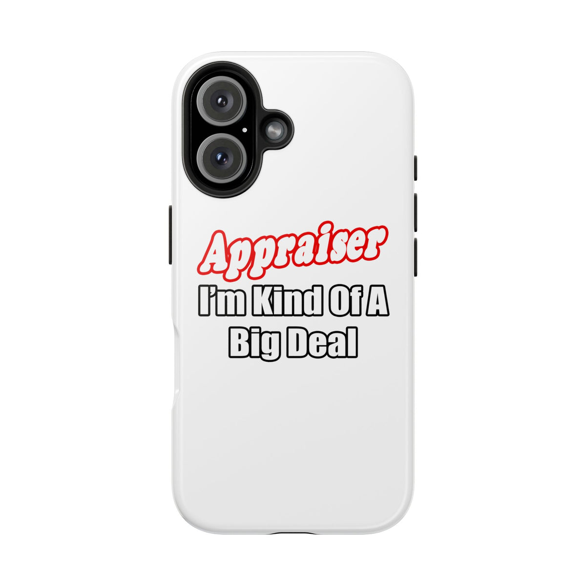 Appraiser...Kind of a Big Deal - Tough Phone Cases