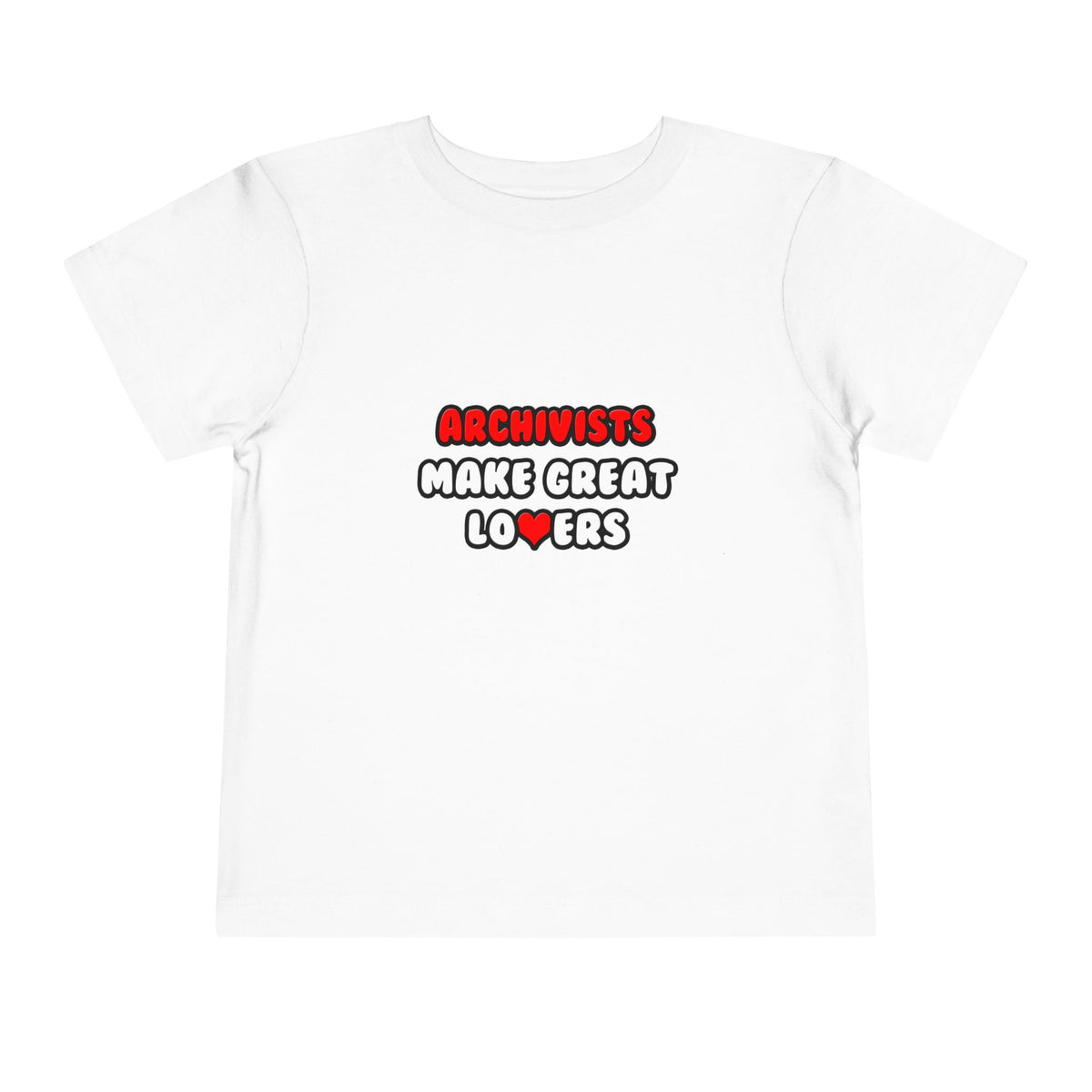 Archivists Make Great Lovers - Toddler Short Sleeve Tee