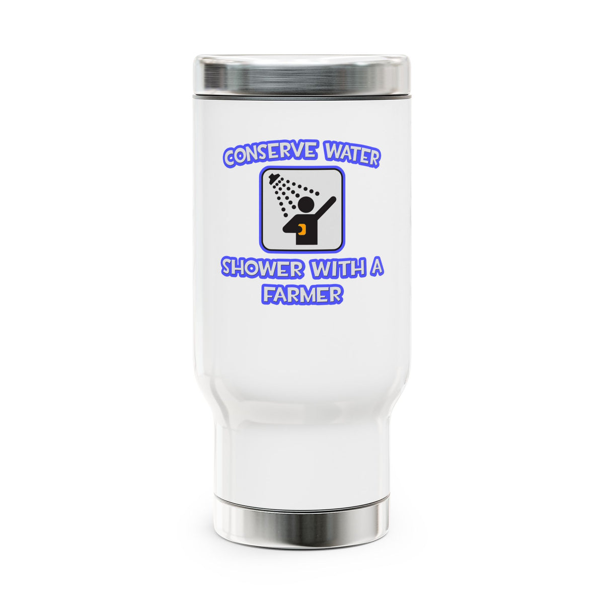 Conserve Water .. Shower With a Farmer - Stainless Steel Travel Mug with Handle, 14oz