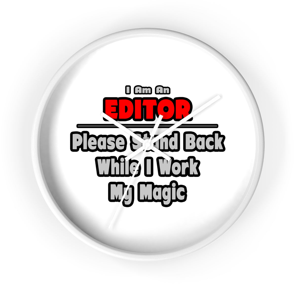 Editor ... Stand Back ... Work My Magic - Wall Clock