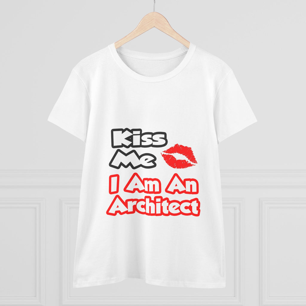 Kiss Me...I Am An Architect - Women's Midweight Cotton Tee