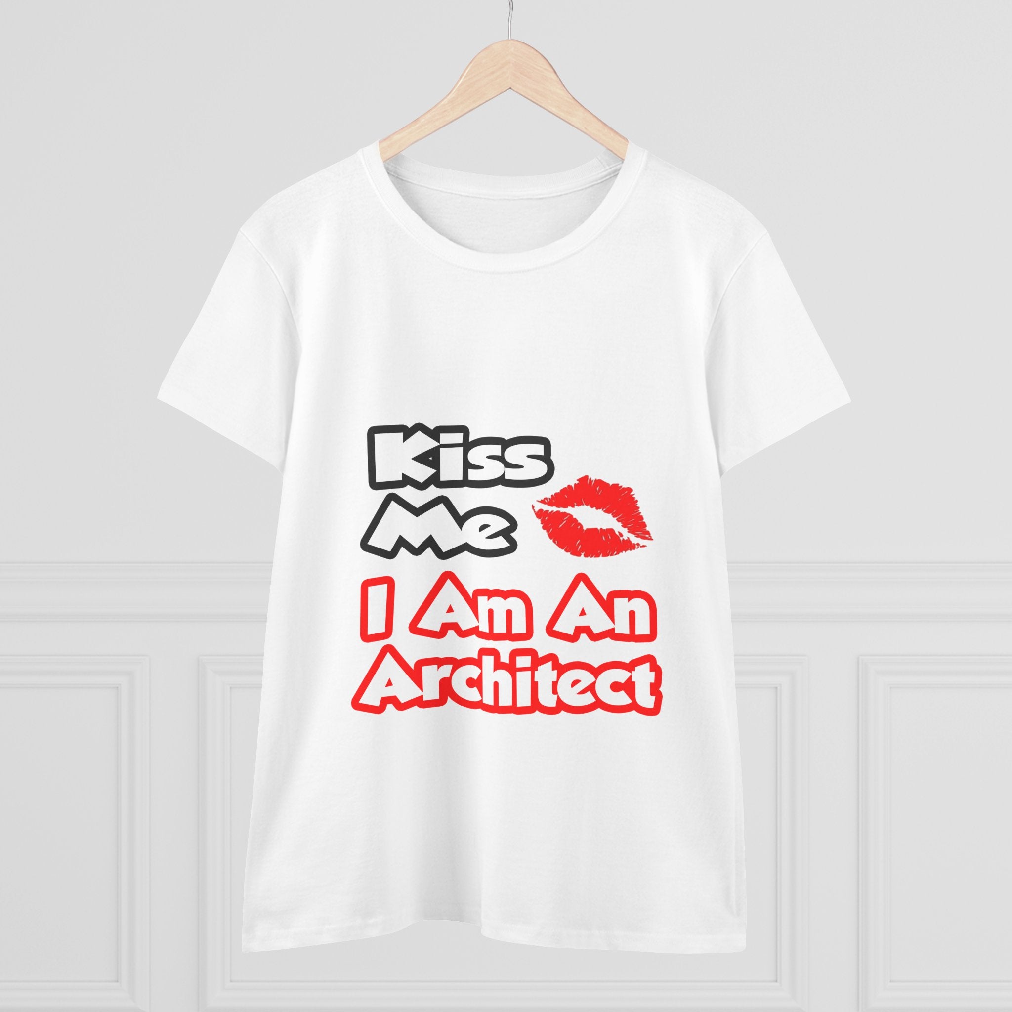 Kiss Me...I Am An Architect - Women's Midweight Cotton Tee
