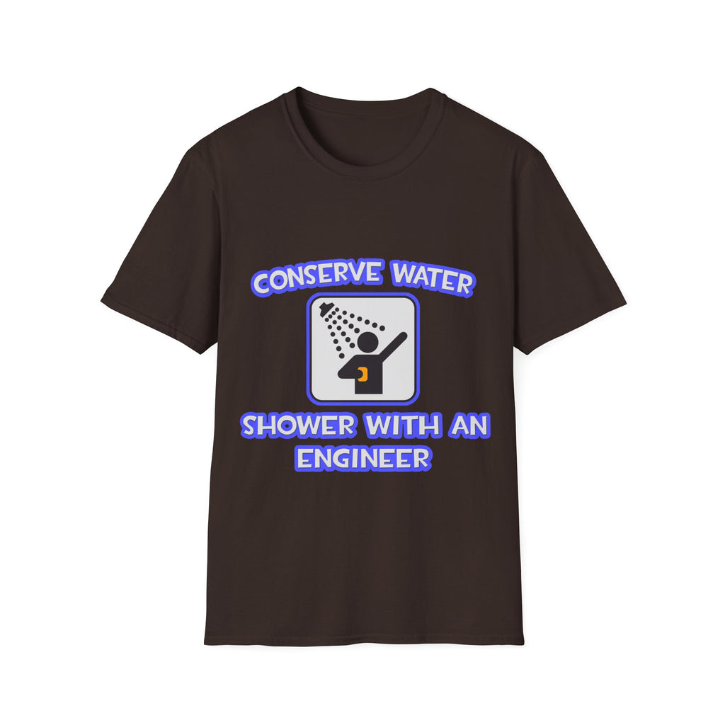 Conserve Water .. Shower With an Engineer - Unisex Softstyle T-Shirt