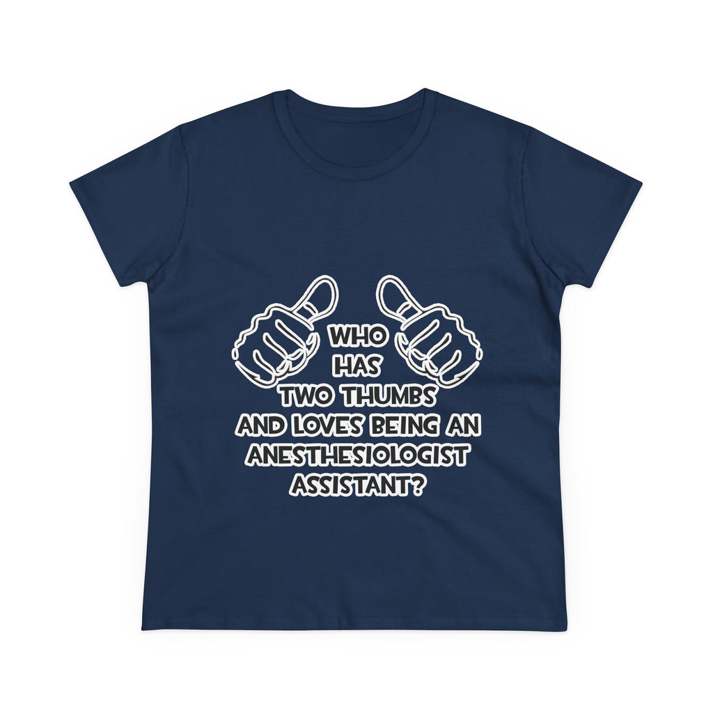 Two Thumbs .. Anesthesiologist Assistant - Women's Midweight Cotton Tee