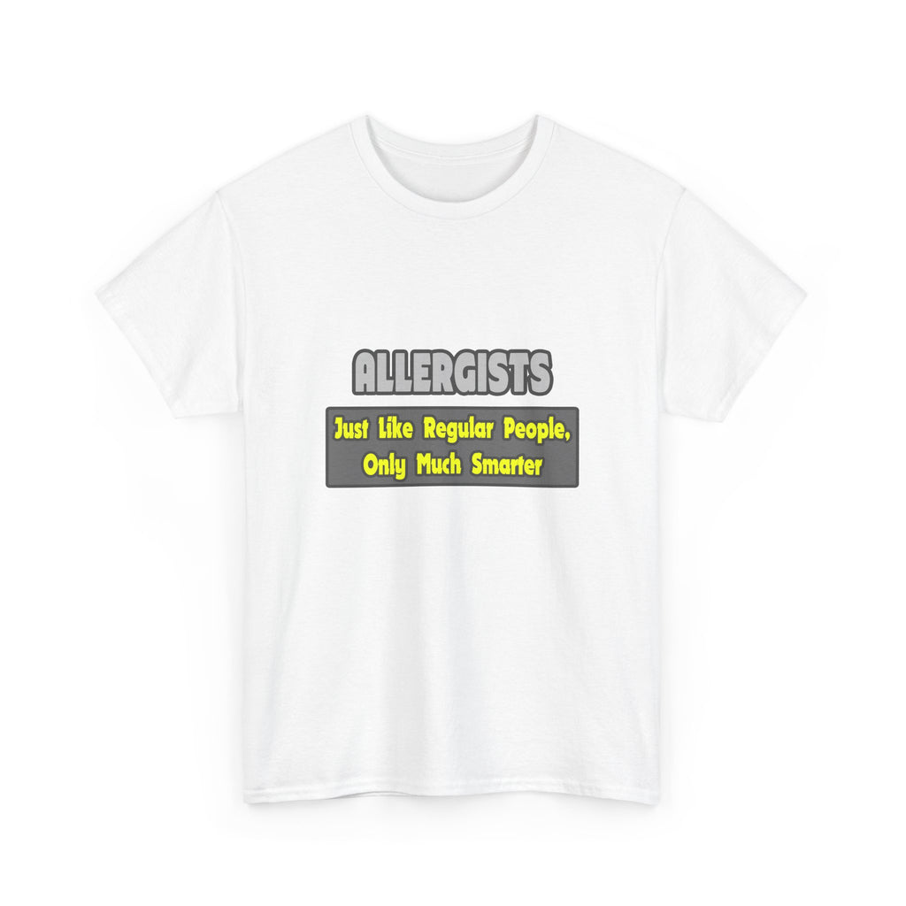 Allergists .. Smarter - Unisex Heavy Cotton Tee
