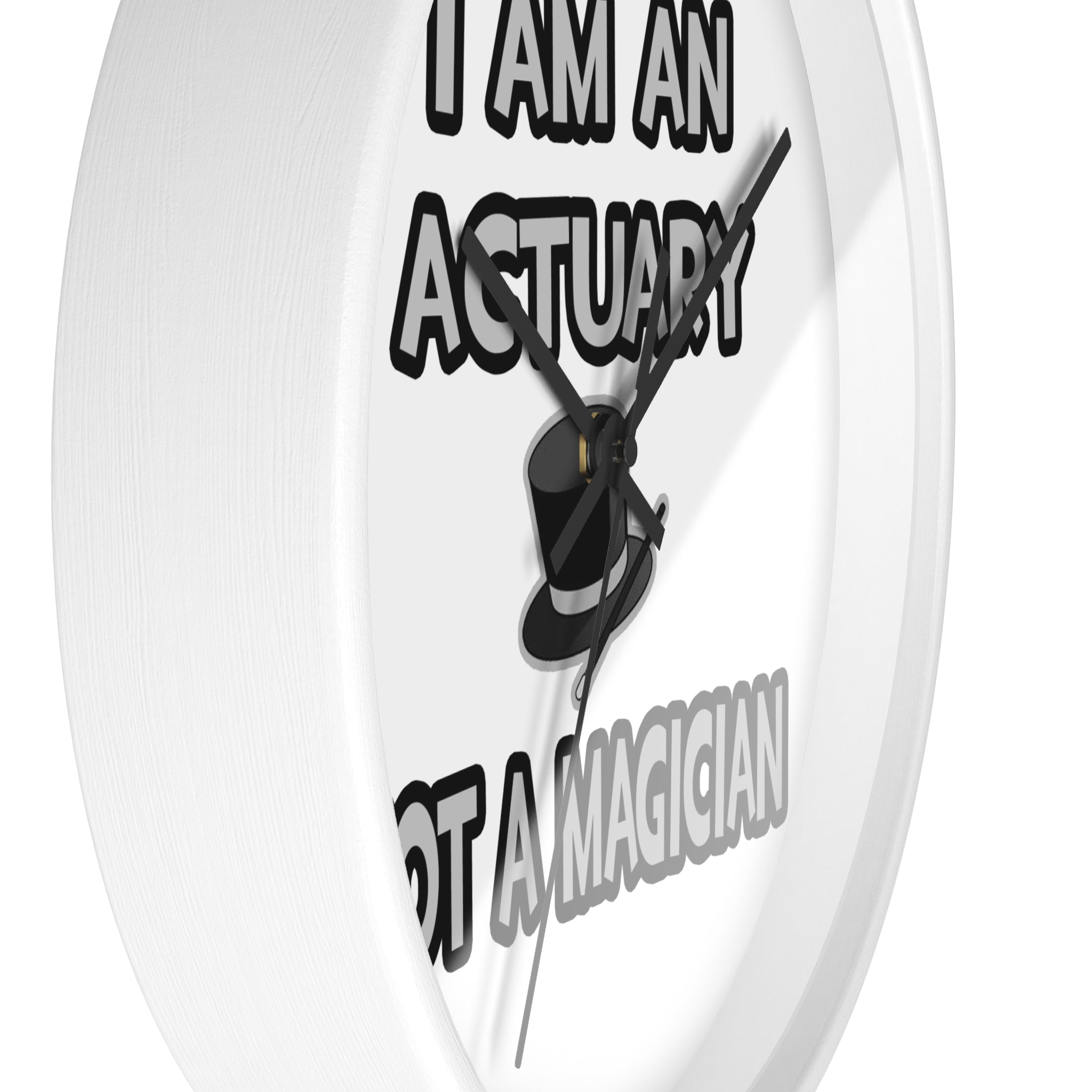 I Am An Actuary... Not A Magician - Wall Clock