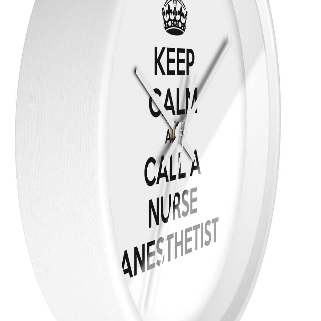 Keep Calm and Call a Nurse Anesthetist - Wall Clock
